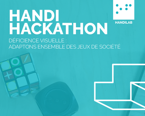 Handi Hackathon, édition spéciale "Jeux de société adaptés"